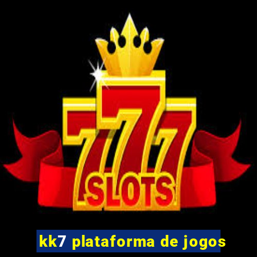 kk7 plataforma de jogos